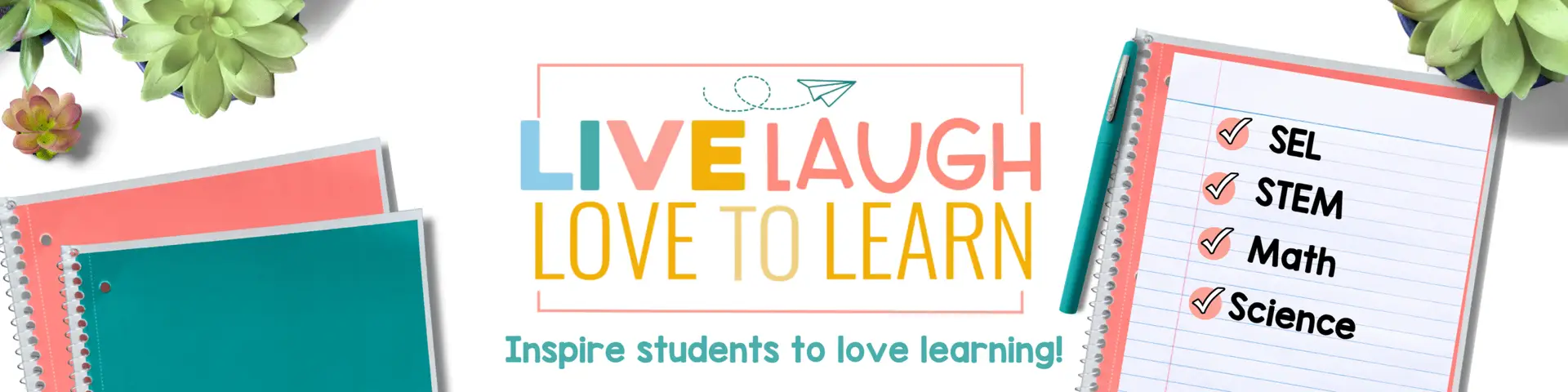 Live Laugh Love to Learn