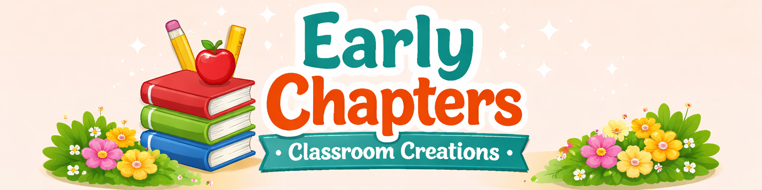 Early Chapters Classroom Creations