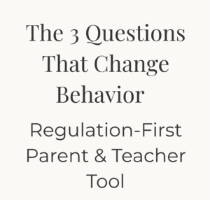 cropped-Copy-of-The-3-Questions-That-Change-Behavior-Regulation-First-Parent-Teacher-Tool.pdf.png